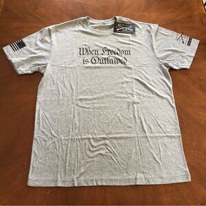 NWT Grunt Style Gray Shirt When Freedom is Outlawed Only Outlaws Will Be Free XL